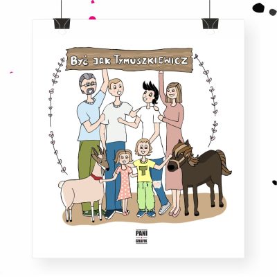 Grafika dla cudownej rodzinki Być jak Tymuszkiewicz